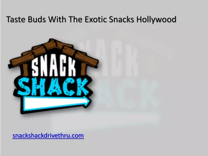 taste buds with the exotic snacks hollywood