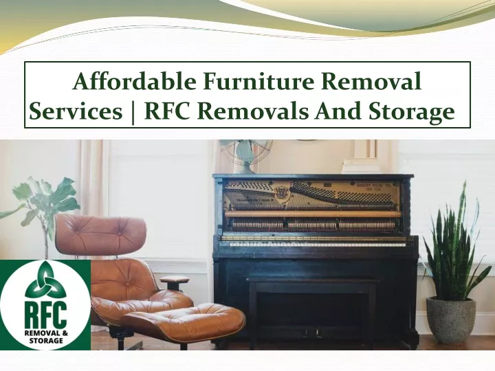affordable furniture removal services rfc removals and storage