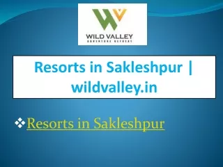 Resorts in Sakleshpur | wildvalley.in