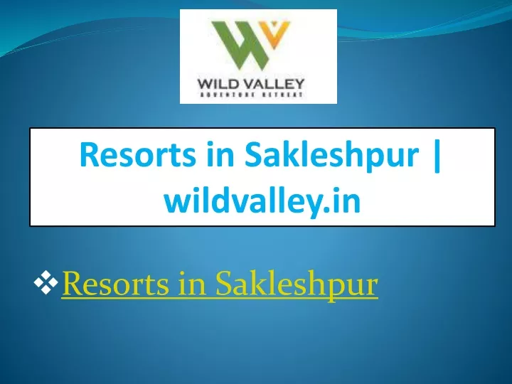 resorts in sakleshpur wildvalley in