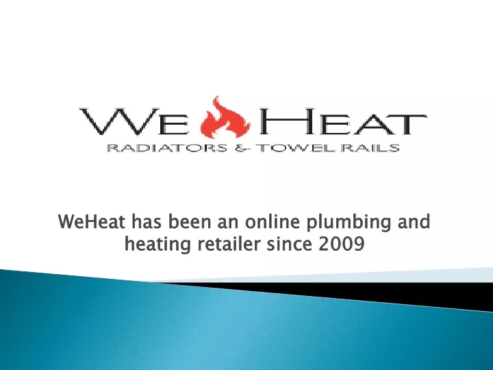 weheat has been an online plumbing and heating retailer since 2009