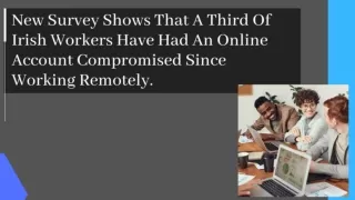 New Survey Shows That A Third Of Irish Workers Have Had An Online Account Compromised Since Working Remotely