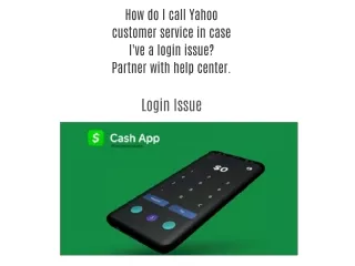 How do I call Yahoo customer service in case I've a login issue? Partner with help center.
