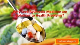 Why Seek Ayurvedic Medicine are Solutions to Health Problems?