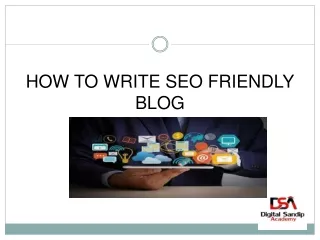 HOW TO WRITE SEO FRIENDLY BLOG