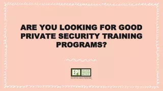 are you looking for good private security training programs