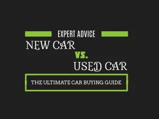 New Car vs. Used Car - The Ultimate Car Buying Guide