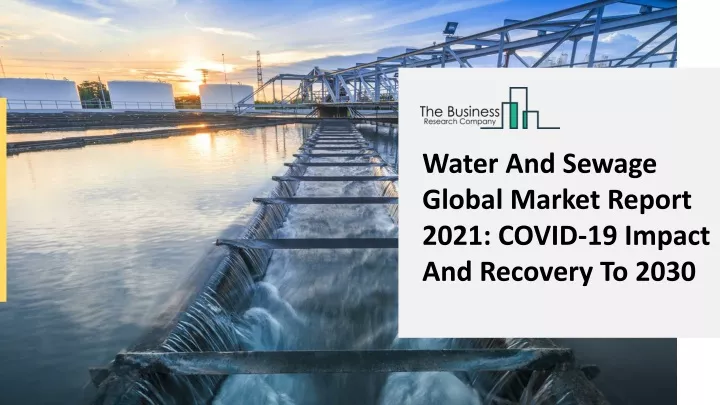 water and sewage global market report 2021 covid
