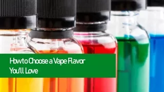 How to Choose a Vape Flavor You'll Love