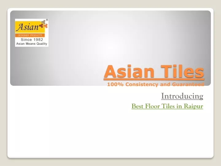 asian tiles 100 consistency and guaranteed