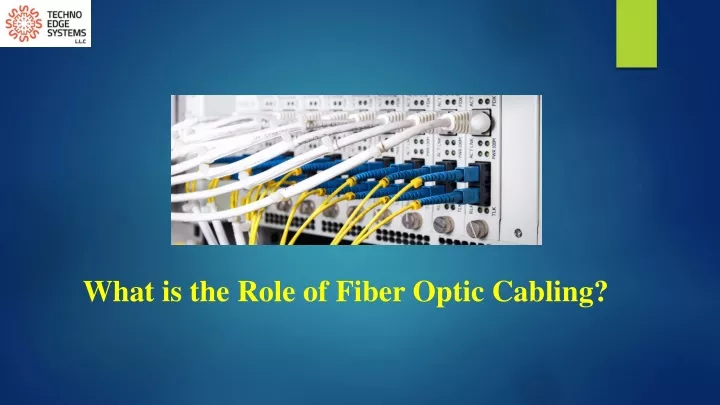 what is the role of fiber optic cabling