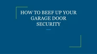 how to beef up your garage door security