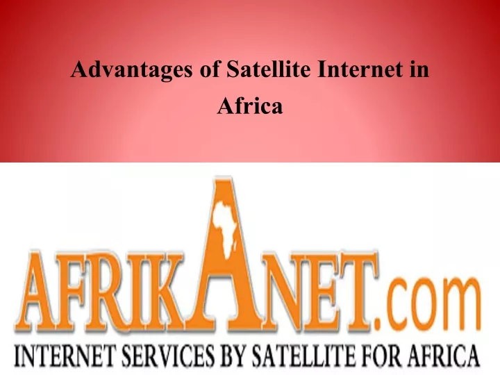 advantages of satellite internet in africa