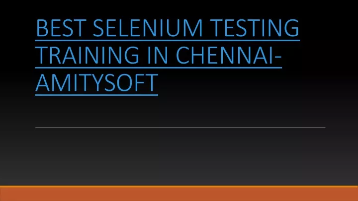 best selenium testing training in chennai amitysoft