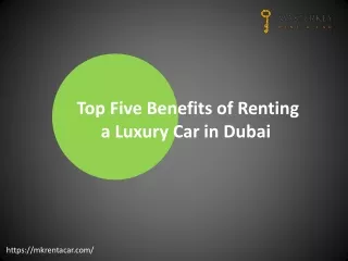 Top Five Benefits of Renting a Luxury Car in Dubai