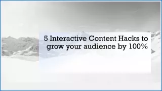 5 Interactive Content Hacks to grow your audience by 100%