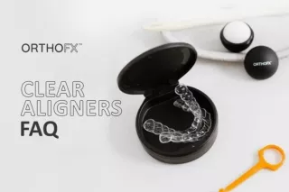 Clear Aligner FAQ | Teeth Straightening Aligners FAQ | OrthoFX