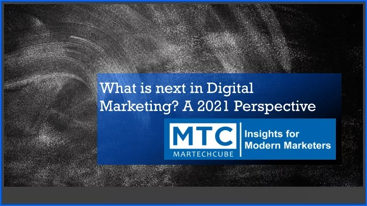 what is next in digital marketing a 2021 perspective