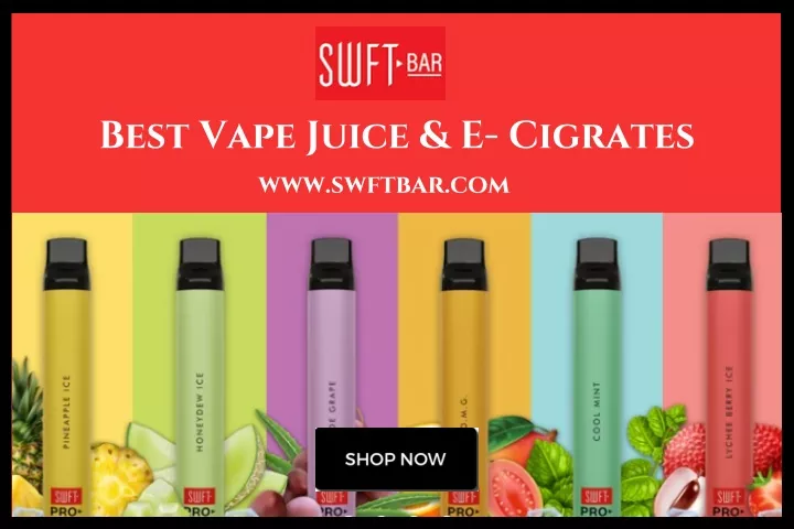 best vape juice e cigrates www swftbar com