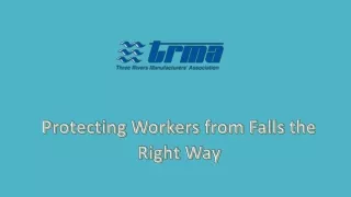 protecting workers from falls the right way