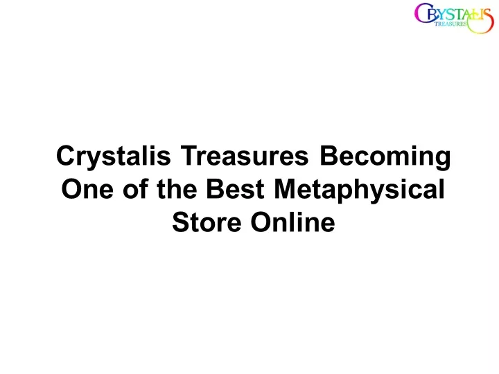 crystalis treasures becoming one of the best