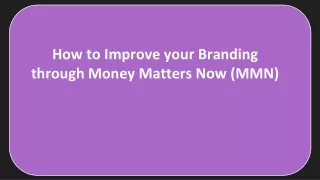 how to improve your branding through money matters now mmn