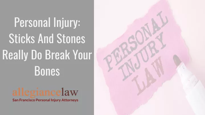 personal injury sticks and stones really do break