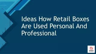 ideas how retail boxes are used personal and professional