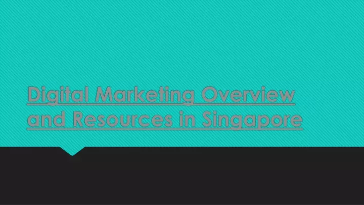 digital marketing overview and resources in singapore