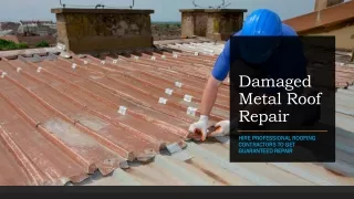 How to Repair Damaged Metal Roof in Midtown, TX?