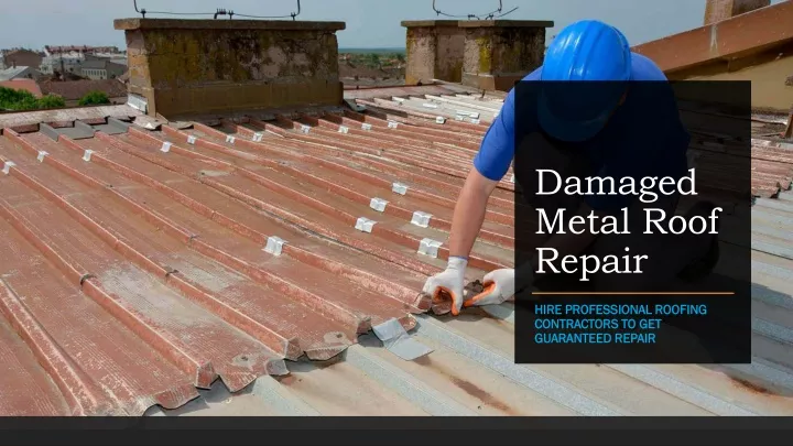 damaged metal roof repair