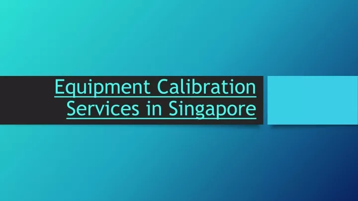 equipment calibration services in singapore