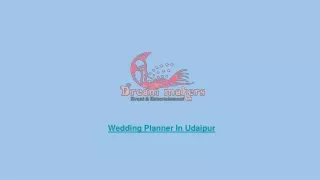Dream Makers Event is leading Wedding Planner in Udaipur