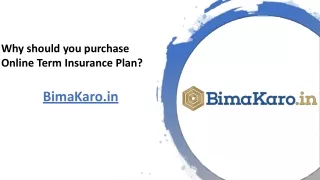Why should you purchase Online Term Insurance Plan?