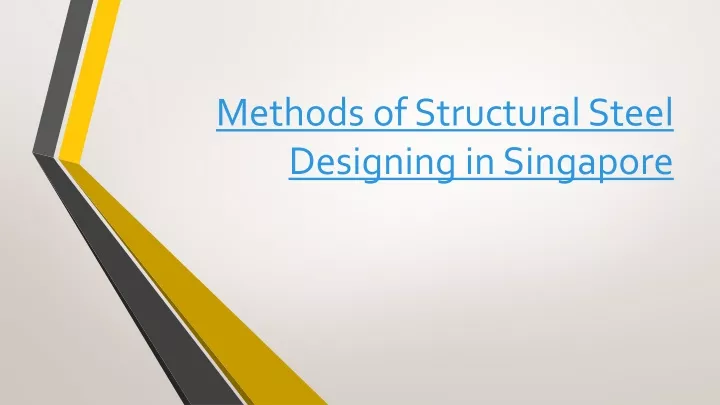 methods of structural steel designing in singapore