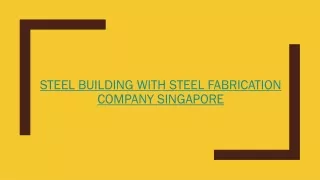 steel building with steel fabrication company singapore