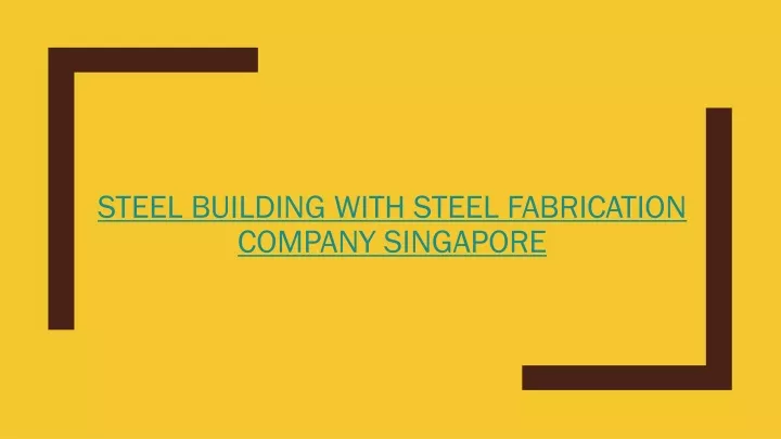 steel building with steel fabrication company singapore