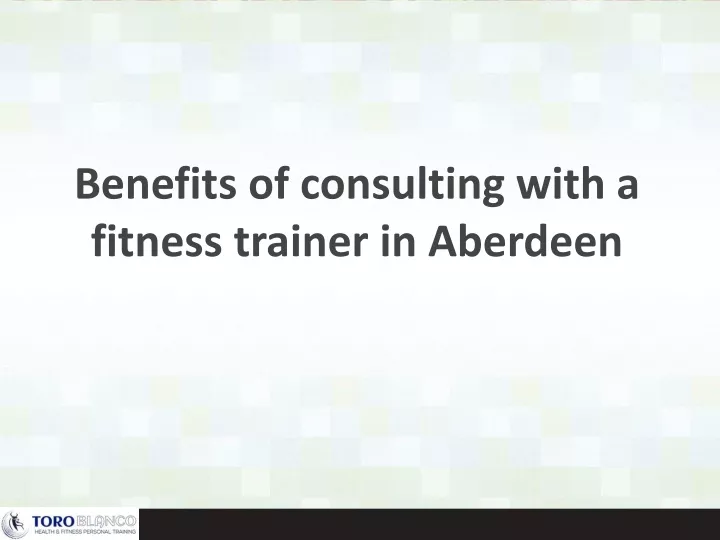 benefits of consulting with a fitness trainer in aberdeen