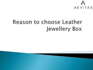 Reason to choose  Leather Jewellery Box