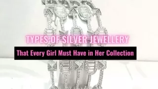 Types of Silver Jewellery that every girls must have in her collection