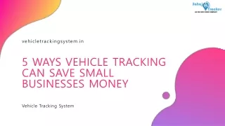 5 Ways Vehicle Tracking Can Save Small Businesses Money