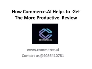 How Commerce.AI Helps to  Get The More Productive  Review