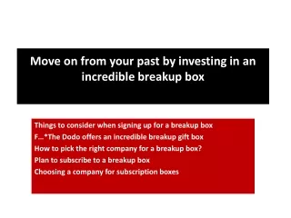 Move on from your past by investing in an incredible breakup box