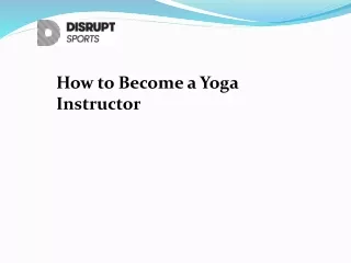 How to Become a Yoga Instructor