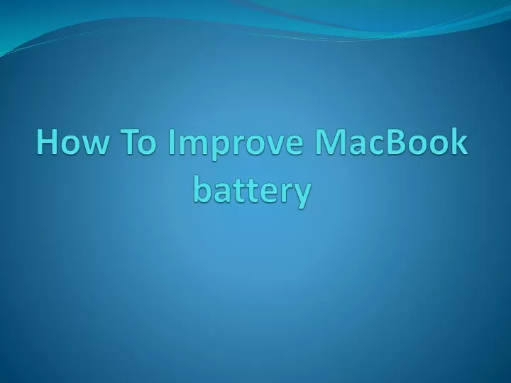 how to improve macbook battery
