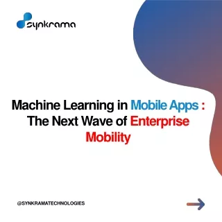 Machine Learning in Mobile Apps: The Next Wave of Enterprise Mobility