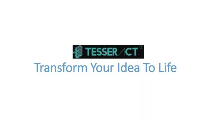 transform your idea to life
