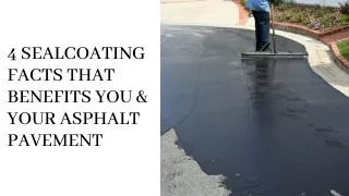 4 SEALCOATING FACTS THAT BENEFITS YOU & YOUR ASPHALT PAVEMENT