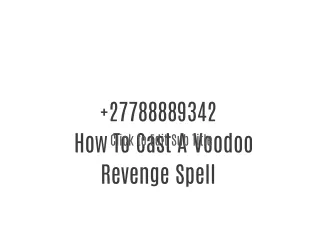 27788889342 How To Cast A Voodoo Revenge Spell