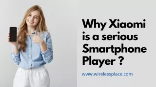 Why Xiaomi is a serious Smartphone Player ?